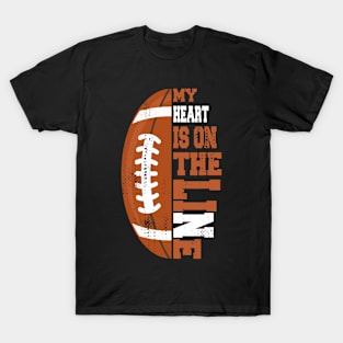 My Heart Is On The Line Football T-Shirt